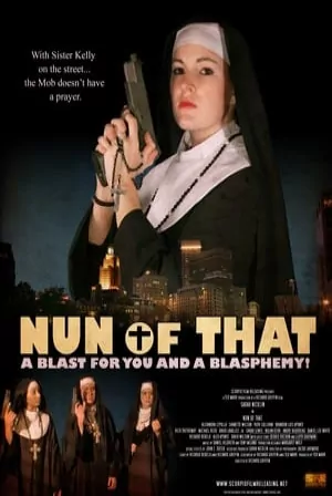 Nun of That (2009) Movie Poster - SassyFlix