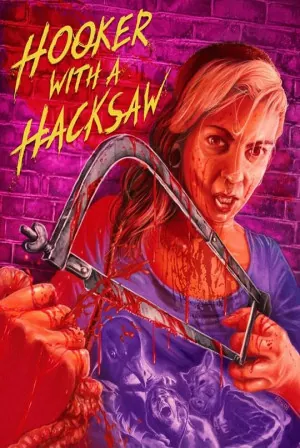 Hooker with a Hacksaw (2017) Movie Poster - SassyFlix