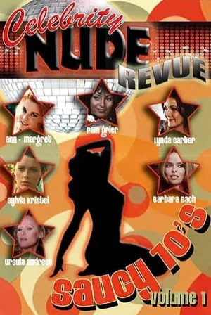 Celebrity Nude Revue: The Saucy 70's Volume 1 (2010) Movie Poster - SassyFlix