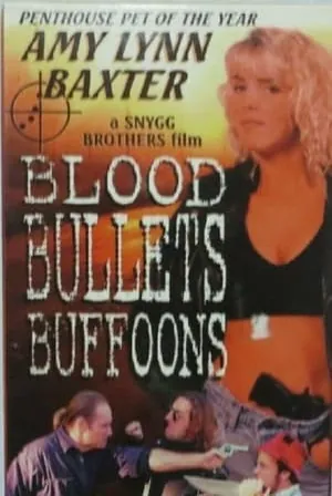 Blood, Bullets, Buffoons (1996) Movie Poster - SassyFlix